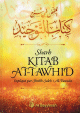 L'explication du Livre du Monotheisme - Sharh Kitab At-Tawhid -