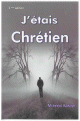 J'etais Chretien (2eme edition)