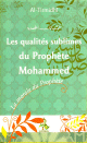 Les Qualites Sublimes du Prophete Mohammad - La Morale du Prophete