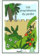 Les propriétaires du jardin Les proprietaires du jardin