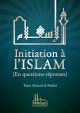 Initiation a l'Islam (En questions-reponses)