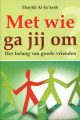 Met wie ga jij om
